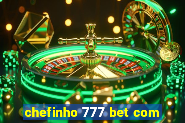 chefinho 777 bet com